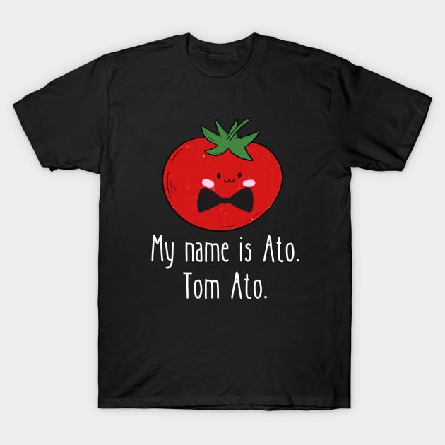 My Name Is Ato Tom Ato Funny Tomato T-Shirt by DesignArchitect